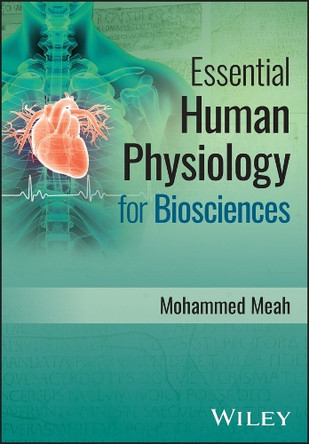 Essential Human Physiology for Biosciences Mohammed Meah 9780470686744