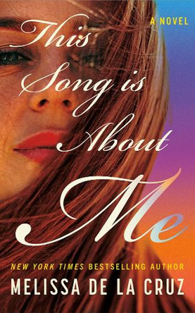 This Song Is About Me: A Novel Melissa de la Cruz 9781662533686