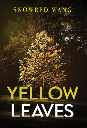 Yellow Leaves Snowred Wang 9781835438251
