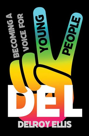 Del: Becoming a Voice for Young People by Delroy Ellis 9781837731787