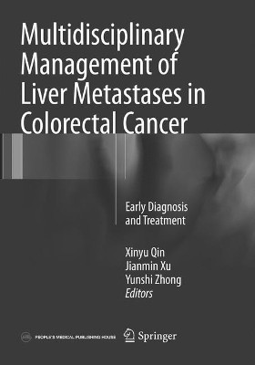 Multidisciplinary Management of Liver Metastases in Colorectal Cancer: Early Diagnosis and Treatment by Xinyu Qin 9789402414004