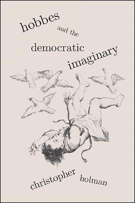 Hobbes and the Democratic Imaginary by Christopher Holman 9781438490427