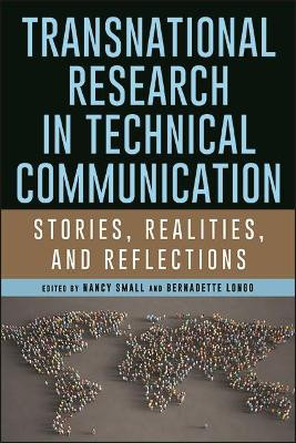 Transnational Research in Technical Communication: Stories, Realities, and Reflections by Nancy Small 9781438489032