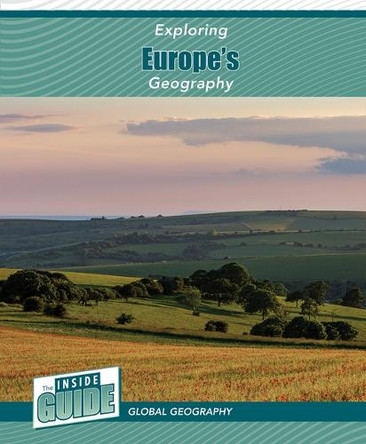Exploring Europe's Geography by Heather Smore 9781502674173