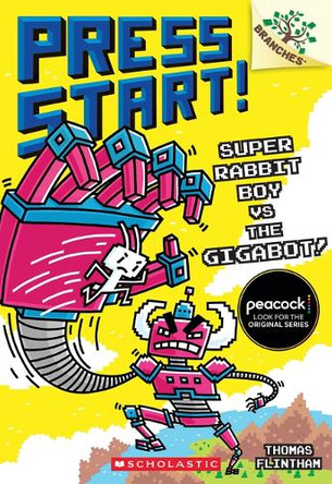 Super Rabbit Boy vs. the Gigabot!: A Branches Book (Press Start! #16) by Thomas Flintham 9781546110439