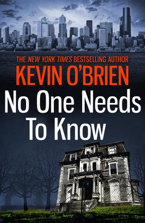 No One Needs To Know by Kevin O'Brien 9781472220028