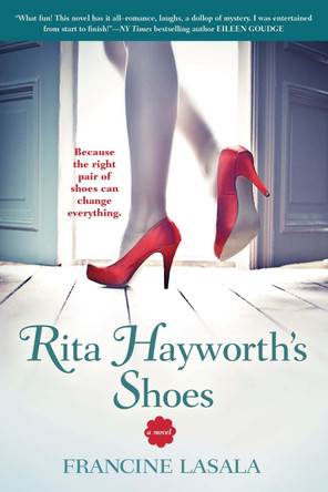 Rita Hayworth's Shoes by Francine Lasala 9781938120176