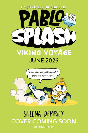 Pablo and Splash: Viking Voyage: The hilarious kids graphic novel series about time-travelling penguins Sheena Dempsey 9781526690876