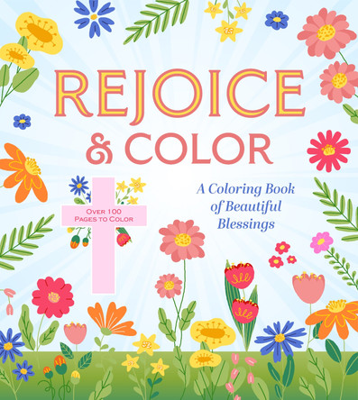 Rejoice & Color: A Coloring Book of Beautiful Blessings Editors of Chartwell Books 9780785849285