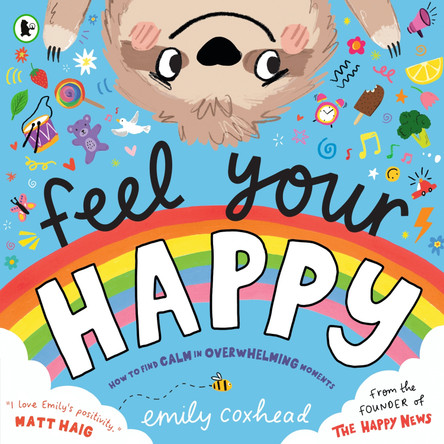 Feel Your Happy: A Celebration of the Senses! Emily Coxhead 9781529515848