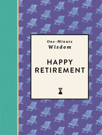 One-Minute Wisdom: Happy Retirement Michael O'Mara Books 9781789299465
