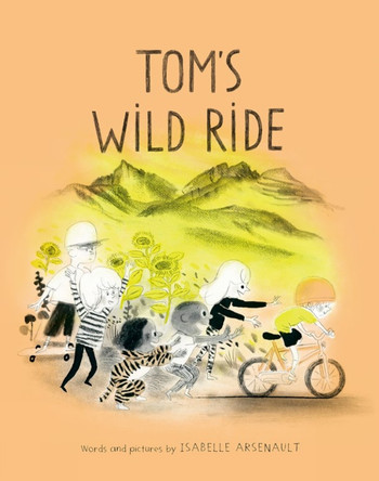 Tom's Wild Ride Isabelle Arsenault 9780735267626