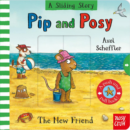 Pip and Posy A Sliding Story The New Friend Axel Scheffler 9781805138167