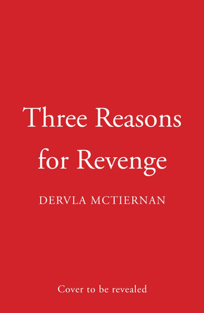 Three Reasons for Revenge Dervla McTiernan 9780008408053