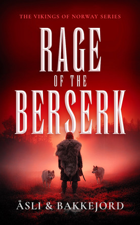 Rage of the Berserk: Becoming Geir Galne Tony Bakkejord 9781036711719