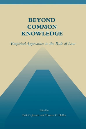 Beyond Common Knowledge: Empirical Approaches to the Rule of Law by Erik G. Jensen 9780804748032 [USED COPY]