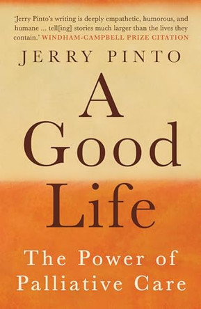 A Good Life: The Power of Palliative Care by Jerry Pinto 9789353459369