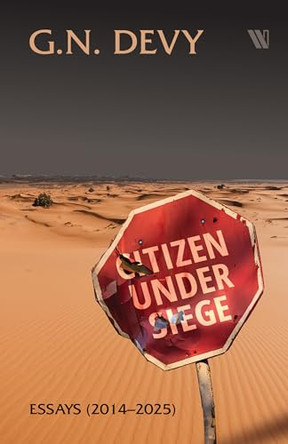 Citizen Under Siege: Essays (2014-2025) by G.N. Devy 9789371971577