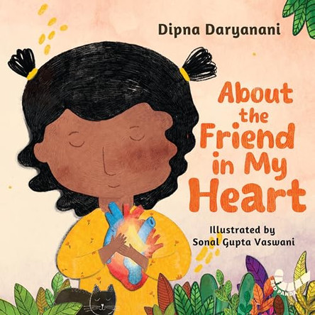 About the Friend in My Heart by Dipna Daryanani 9789371978743