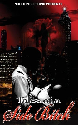 Tales Of A Side Bitch: Tales Of A Side Bitch by Tabatha Crosby 9780997488302