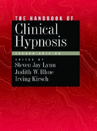 Handbook of Clinical Hypnosis by Steven Jay Lynn 9781433805684