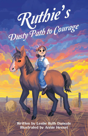 Ruthy's Dusty Path to Courage by Leslie Ruth Damude 9781636988719