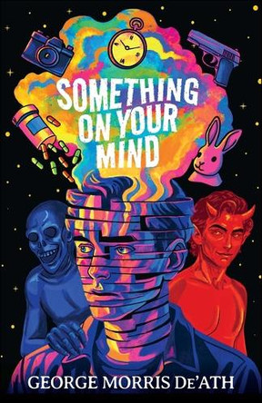 Something on Your Mind George Morris De'ath 9781998672189