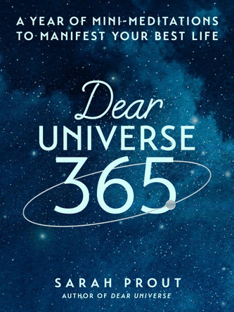 Dear Universe 365: A Year of Mini-Meditations to Manifest Your Best Life by Sarah Prout 9780063426207