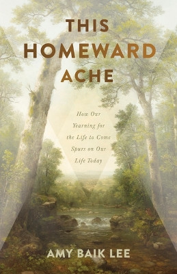 This Homeward Ache by Amy Baik Lee 9781087776118