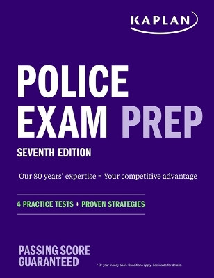 Police Exam Prep 7th Edition: 4 Practice Tests ] Proven Strategies by Kaplan Test Prep 9781506276489