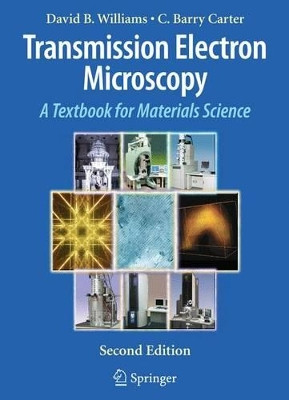 Transmission Electron Microscopy: A Textbook for Materials Science by David B. Williams 9780387765006