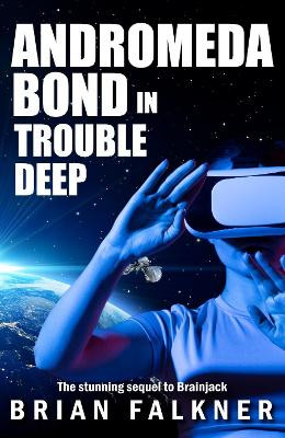 Andromeda Bond in Trouble Deep by Brian Falkner 9780648287995
