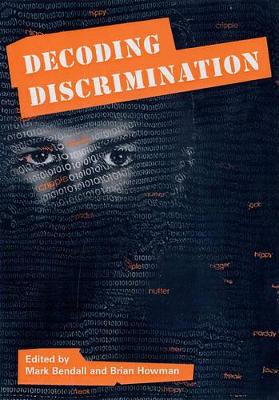 Decoding Discrimination: Papers from a Conference Held at University College Chester, November 2002 by Mark Bendall 9781902275499