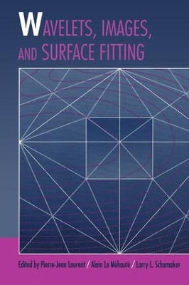 Wavelets, Images, and Surface Fitting by Pierre-Jean Laurent 9781568810409