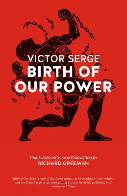Birth Of Our Power by Victor Serge 9781629630304