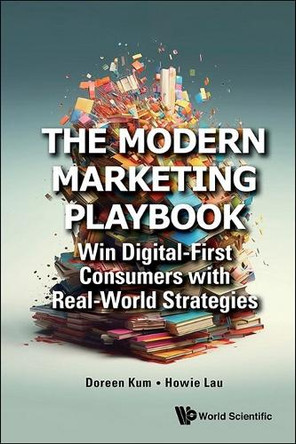 The Modern Marketing Playbook: Win Digital-first Consumers With Real-world Strategies by Doreen Kum 9789819820467