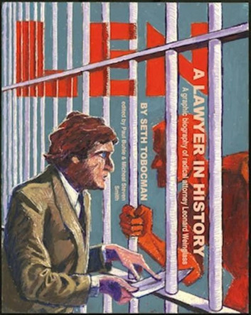 Len, A Lawyer In History: A Graphic Biography of Radical Attorney Leonard Weinglass by Seth Tobocman 9781849352406