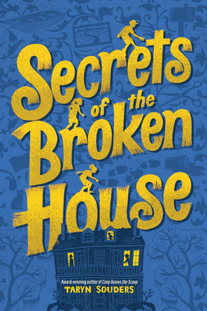 Secrets of the Broken House by Taryn Souders 9781728271446