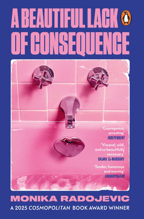 A Beautiful Lack of Consequence by Monika Radojevic 9781529918724