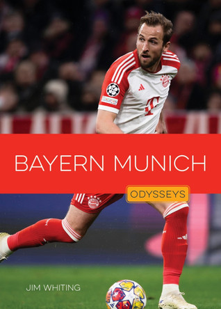 Bayern Munich by Jim Whiting 9781682776636