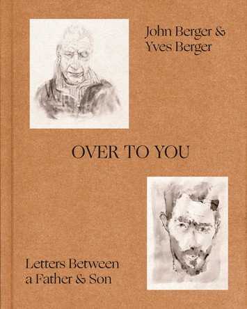 Over to You: Letters Between a Father and Son by John Berger 9780553387575