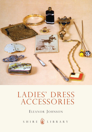Ladies’ Dress Accessories by Eleanor Johnson 9780747805700
