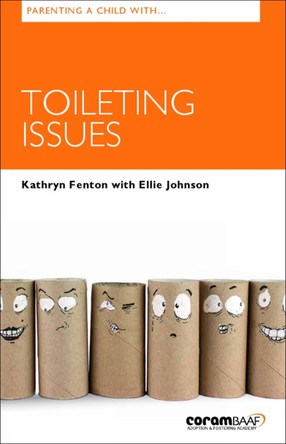 Parenting a Child with Toileting Issues by Kathryn Fenton 9781910039809