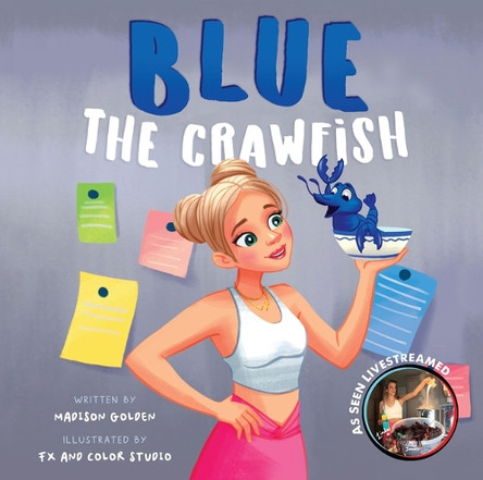Blue the Crawfish by Madison Golden 9781455628759
