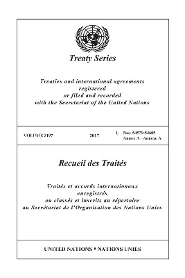Treaty Series 3197 United Nations Office of Legal Affairs 9789210032988