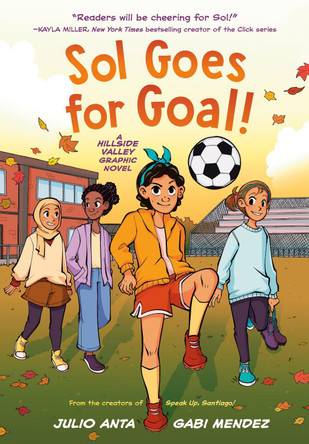 Sol Goes for Goal!: (A Hillside Valley Graphic Novel) Julio Anta 9780593651674