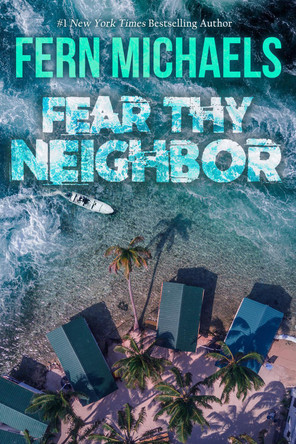 Fear Thy Neighbor: A Riveting Novel of Suspense Fern Michaels 9781420158151