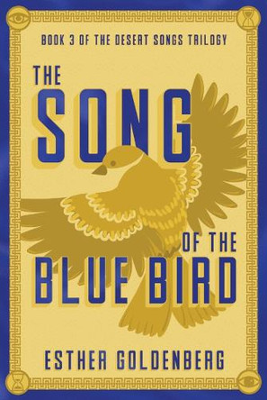 The Song of the Blue Bird: Volume 3 Esther Goldenberg 9781967182084