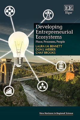 Developing Entrepreneurial Ecosystems: Place, Processes, People Laura I.H Bennett 9781035367009