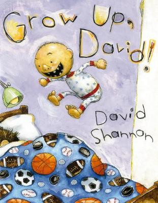 Grow Up, David! by David Shannon 9781338250978